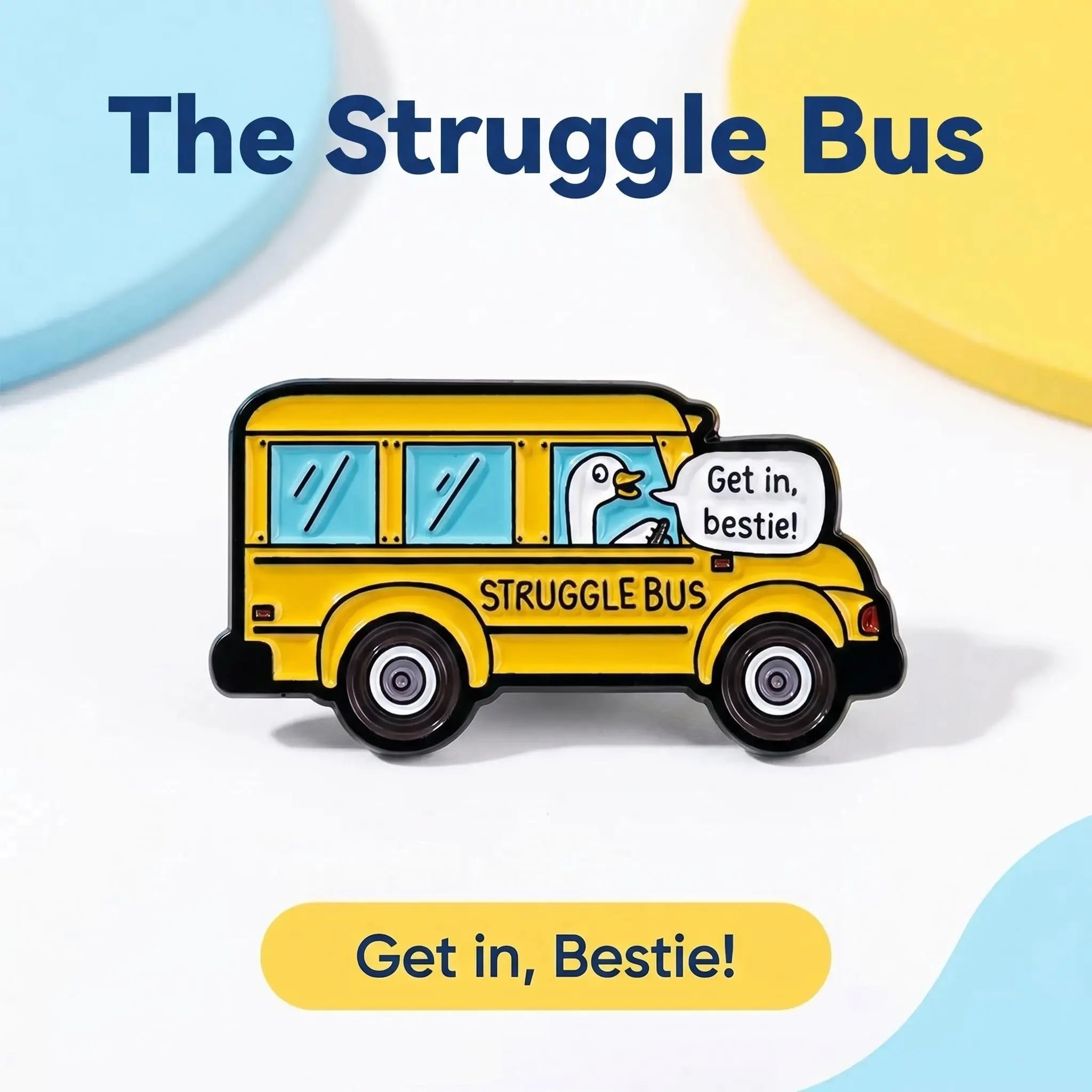 Struggle Bus Get In Bestie Enamel Pin | Funny Coworker Friendship Meme Lapel Pin