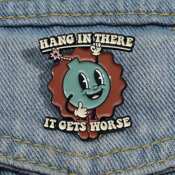 Funny Hang In There It Gets Worse Enamel Pin | Vintage Cartoon Bomb Lapel Pin