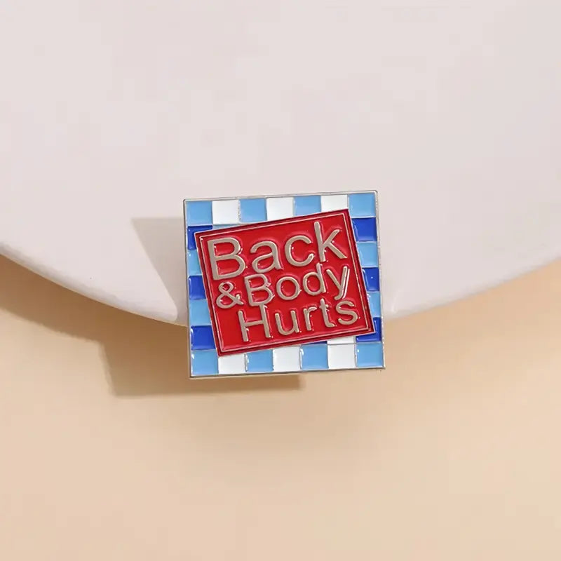 Back & Body Hurts Enamel Pin | Funny Corporate Parody Lapel Pin