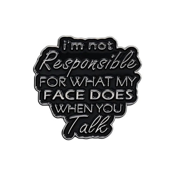 I'm Not Responsible For What My Face Does Pin | Funny Office Humor Lapel Pin