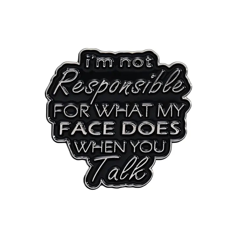 I'm Not Responsible For What My Face Does Pin | Funny Office Humor Lapel Pin