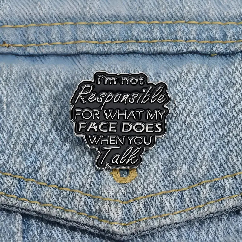 I'm Not Responsible For What My Face Does Pin | Funny Office Humor Lapel Pin