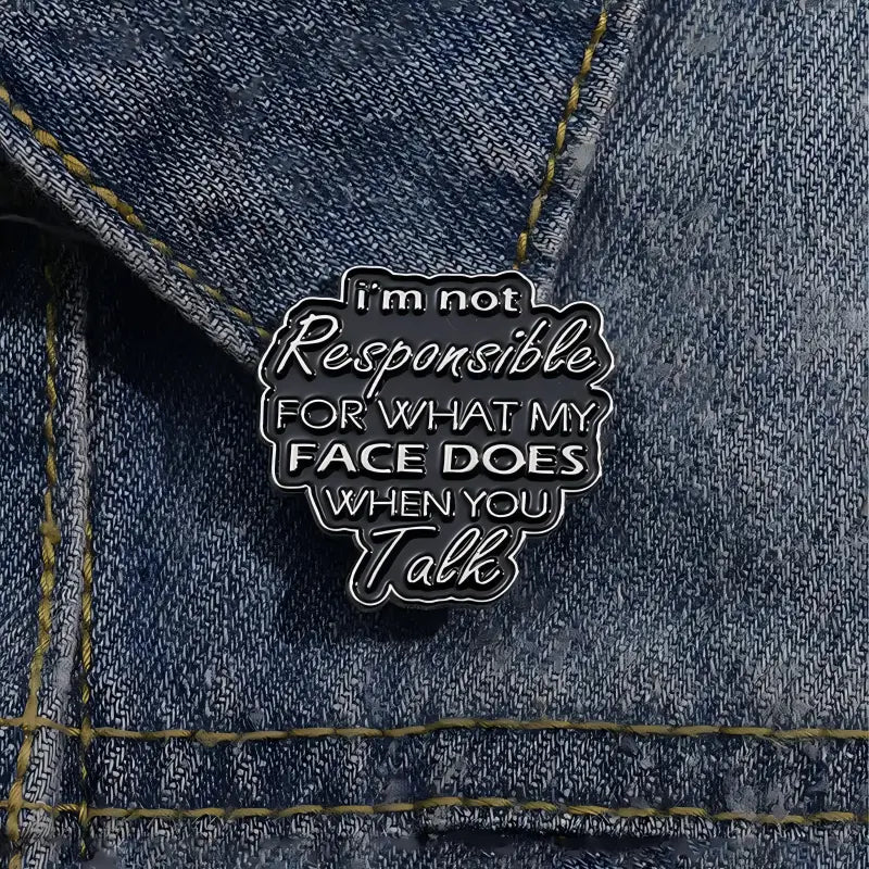 I'm Not Responsible For What My Face Does Pin | Funny Office Humor Lapel Pin