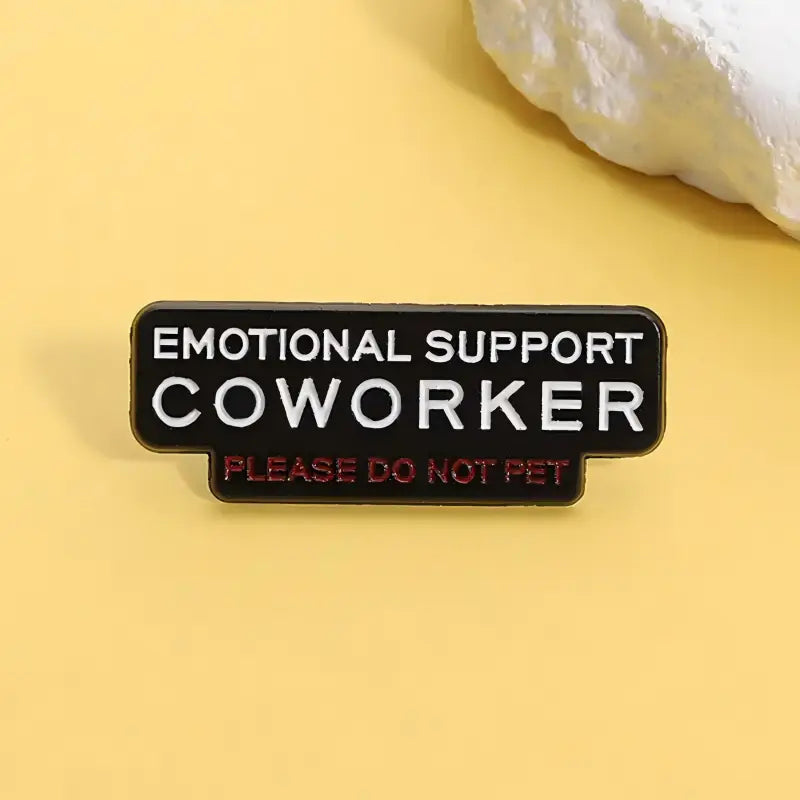 Emotional Support Coworker Enamel Pin | Funny Office Humor Lapel Pin