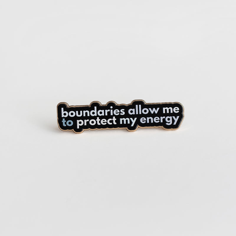 Boundaries Allow Me to Protect My Energy Text Enamel Pin
