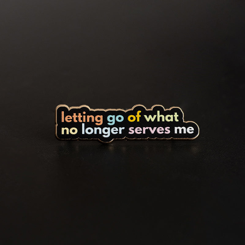 RETIRING Letting Go of What No Longer Serves Me Text Enamel Pin