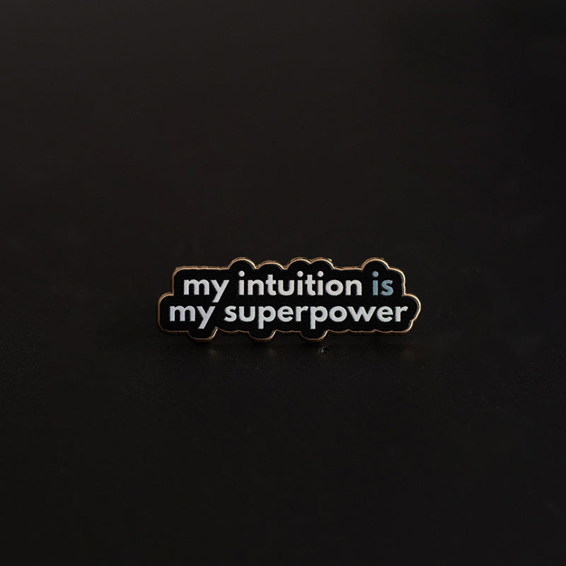 RETIRING My Intuition is My Superpower v2 Text Enamel Pin