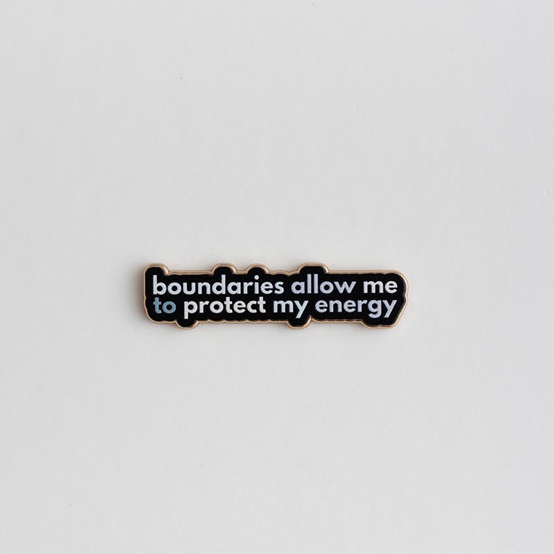 Boundaries Allow Me to Protect My Energy Text Enamel Pin