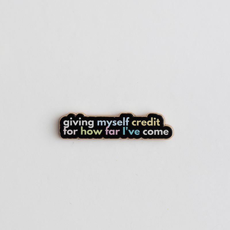 RETIRING Giving Myself Credit for How Far I've Come Text Enamel Pin