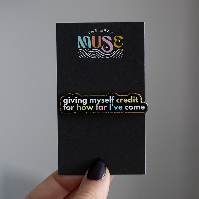 RETIRING Giving Myself Credit for How Far I've Come Text Enamel Pin