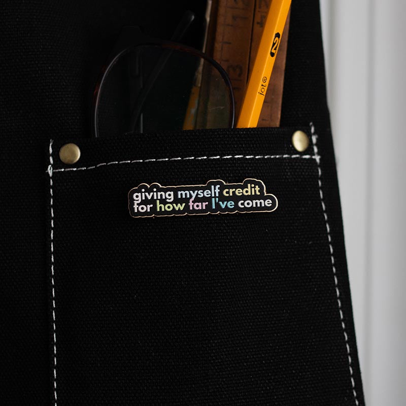 RETIRING Giving Myself Credit for How Far I've Come Text Enamel Pin