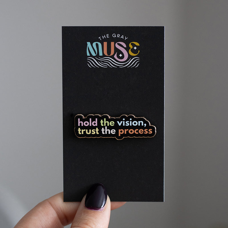 Hold the Vision, Trust the Process v2 Text Enamel Pin