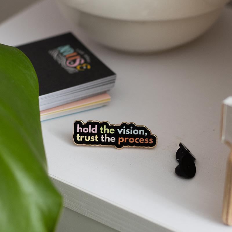 Hold the Vision, Trust the Process v2 Text Enamel Pin