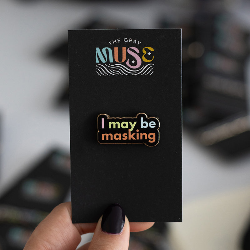 I May Be Masking Text Enamel Pin