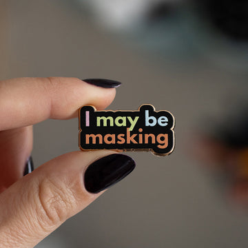 I May Be Masking Text Enamel Pin