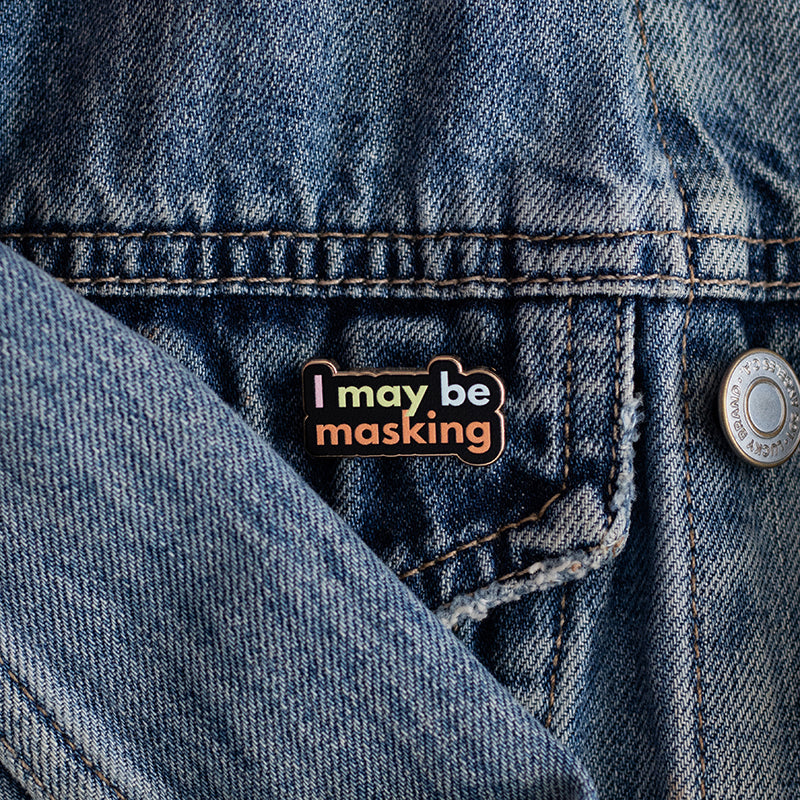 I May Be Masking Text Enamel Pin