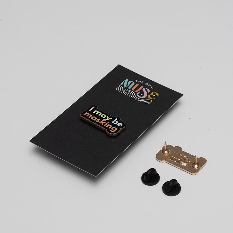 I May Be Masking Text Enamel Pin