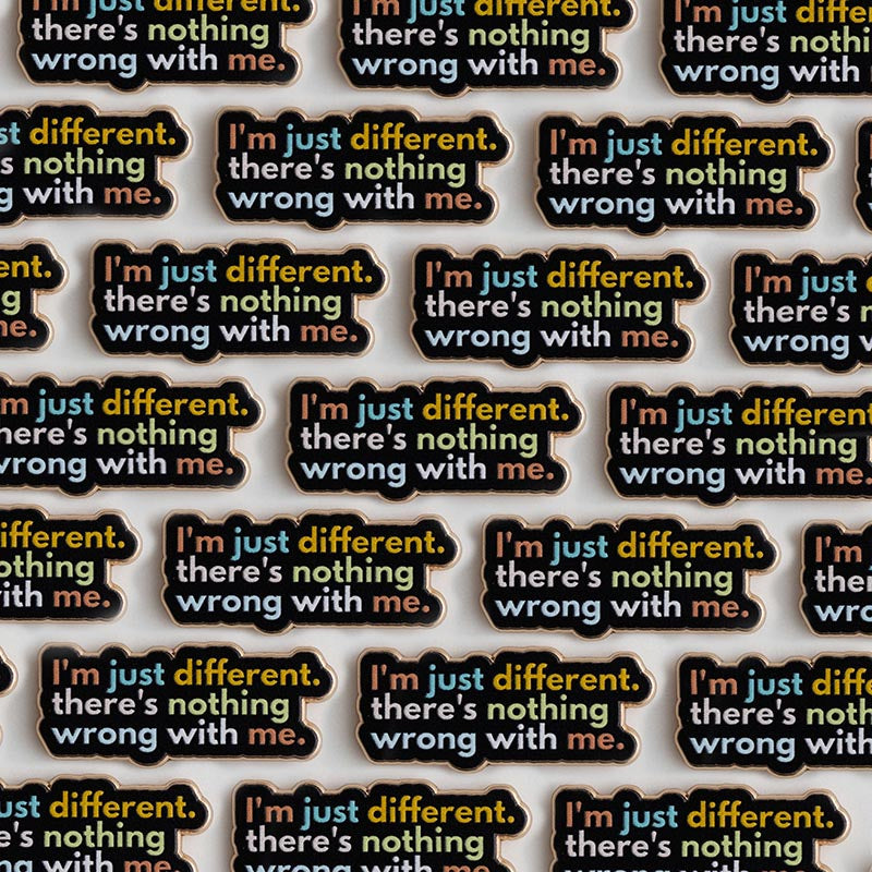 I'm Just Different Text Enamel Pin