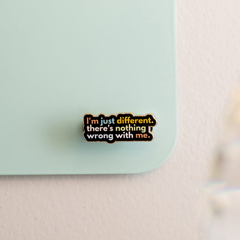 I'm Just Different Text Enamel Pin
