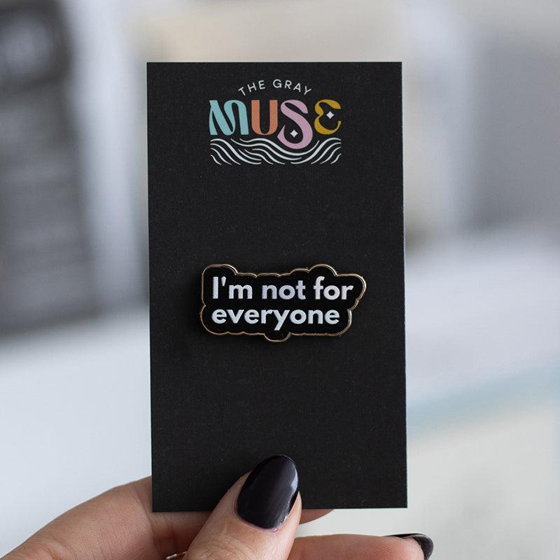 I'm Not for Everyone Text Enamel Pin