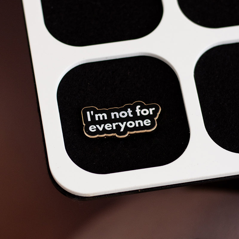 I'm Not for Everyone Text Enamel Pin