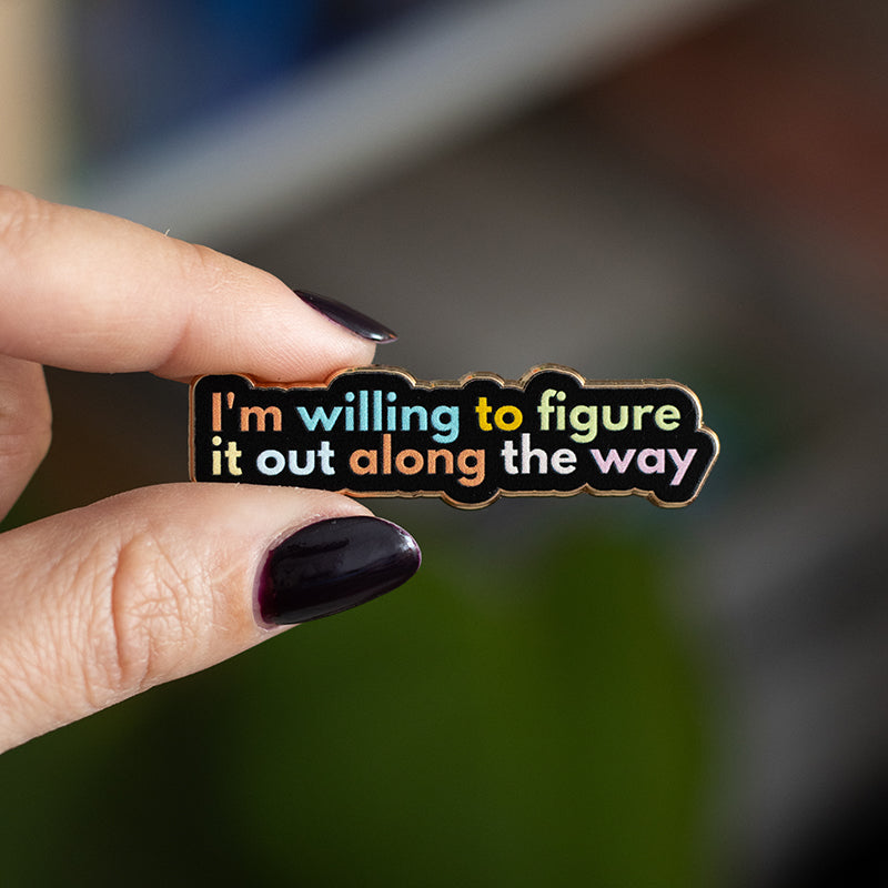 RETIRING I'm Willing to Figure It Out Text Enamel Pin