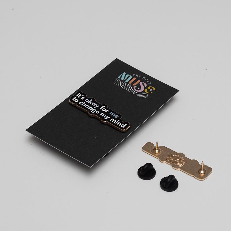 RETIRING It's Okay for Me to Change My Mind Text Enamel Pin