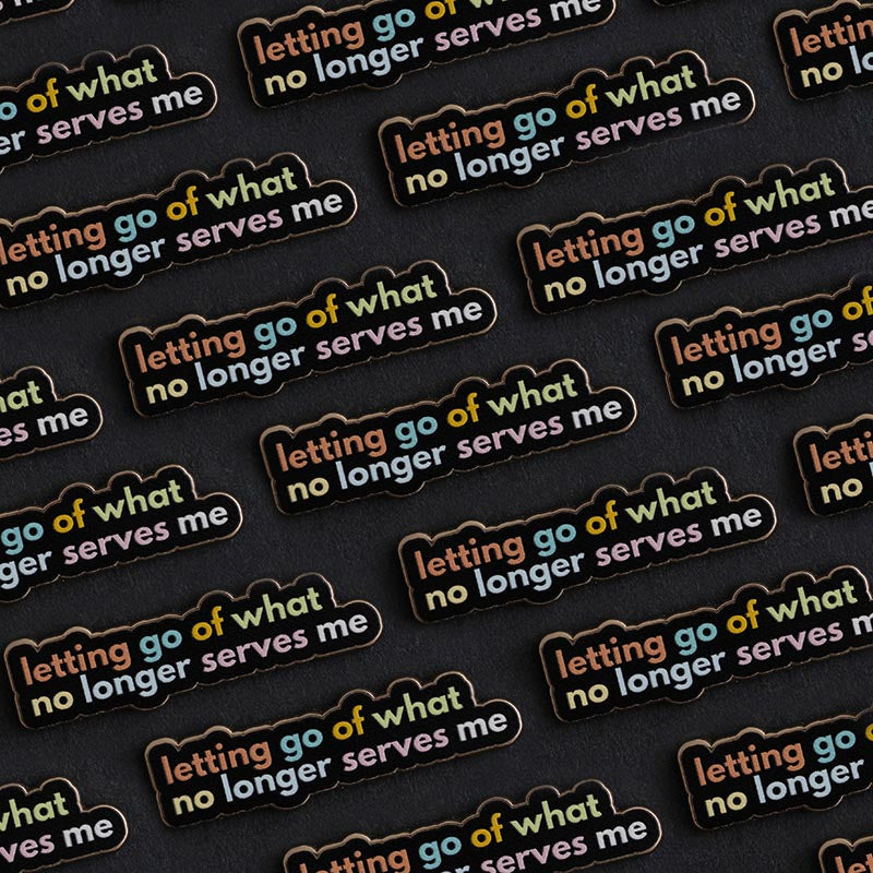 RETIRING Letting Go of What No Longer Serves Me Text Enamel Pin
