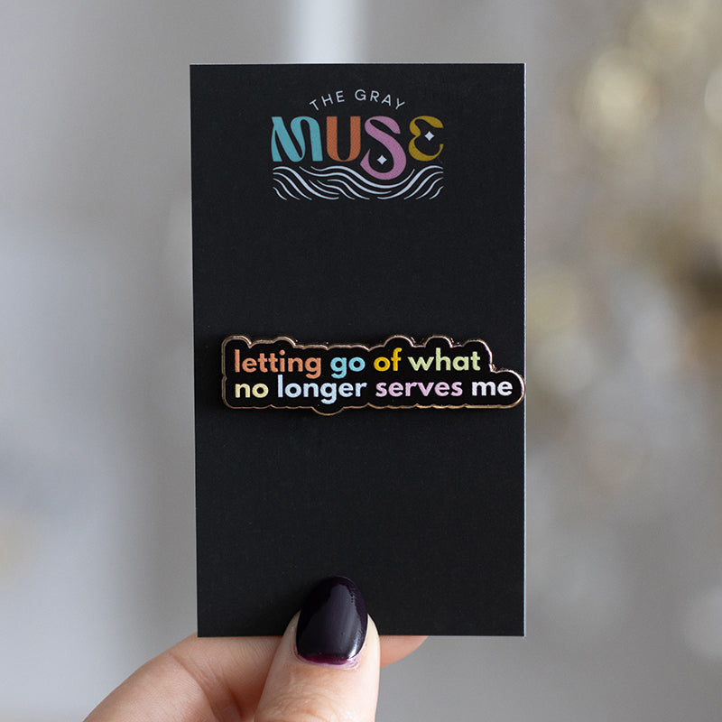 RETIRING Letting Go of What No Longer Serves Me Text Enamel Pin