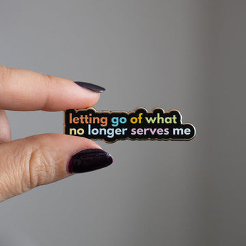 RETIRING Letting Go of What No Longer Serves Me Text Enamel Pin