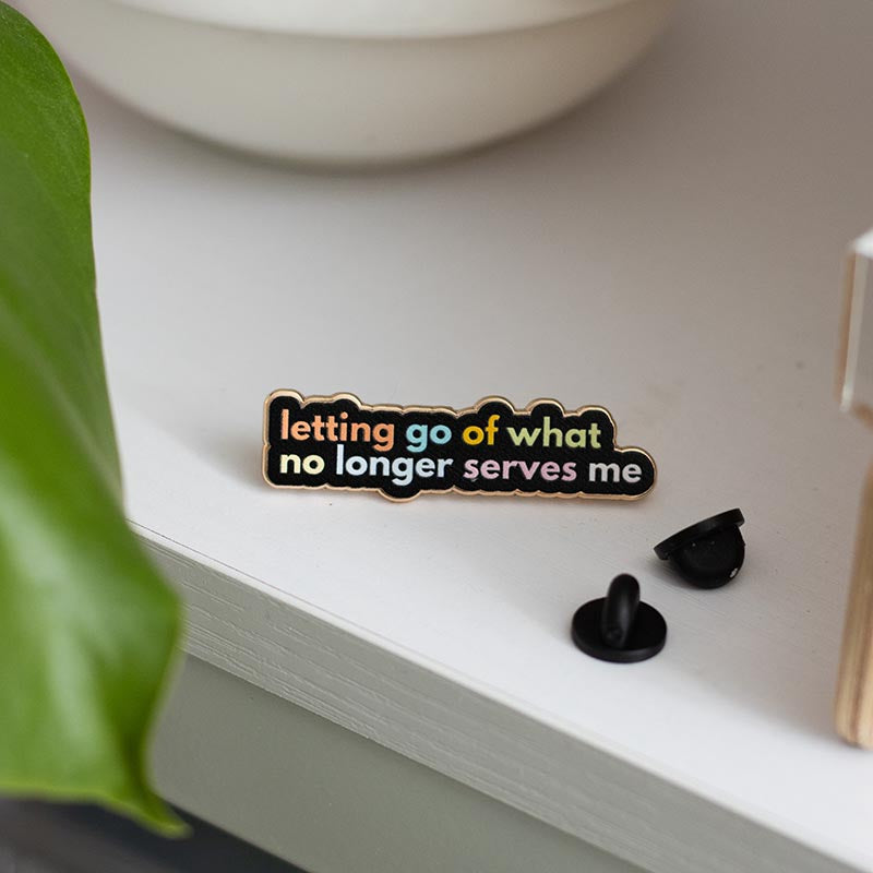RETIRING Letting Go of What No Longer Serves Me Text Enamel Pin
