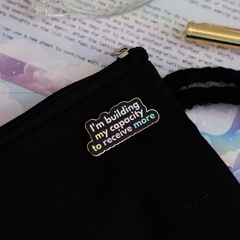 RETIRING My Capacity to Receive More Text Enamel Pin