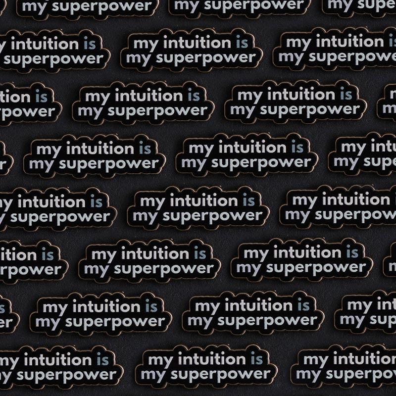 RETIRING My Intuition is My Superpower v2 Text Enamel Pin