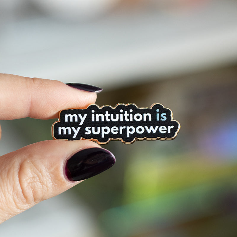 RETIRING My Intuition is My Superpower v2 Text Enamel Pin