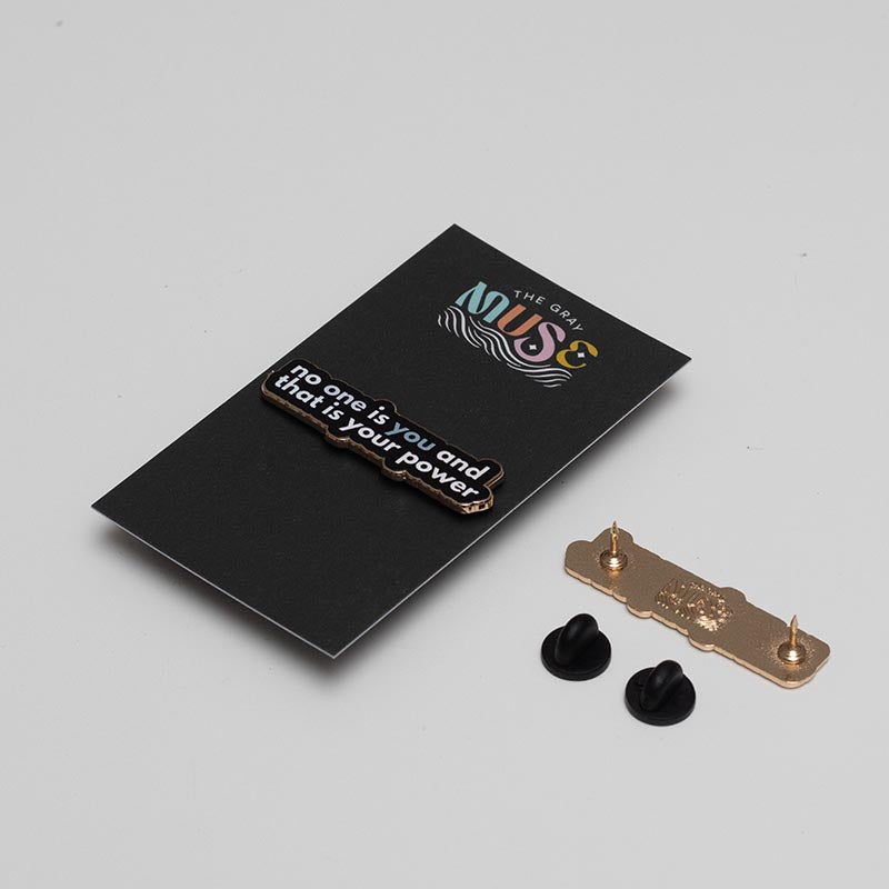 No One is You and That is Your Power Text Enamel Pin
