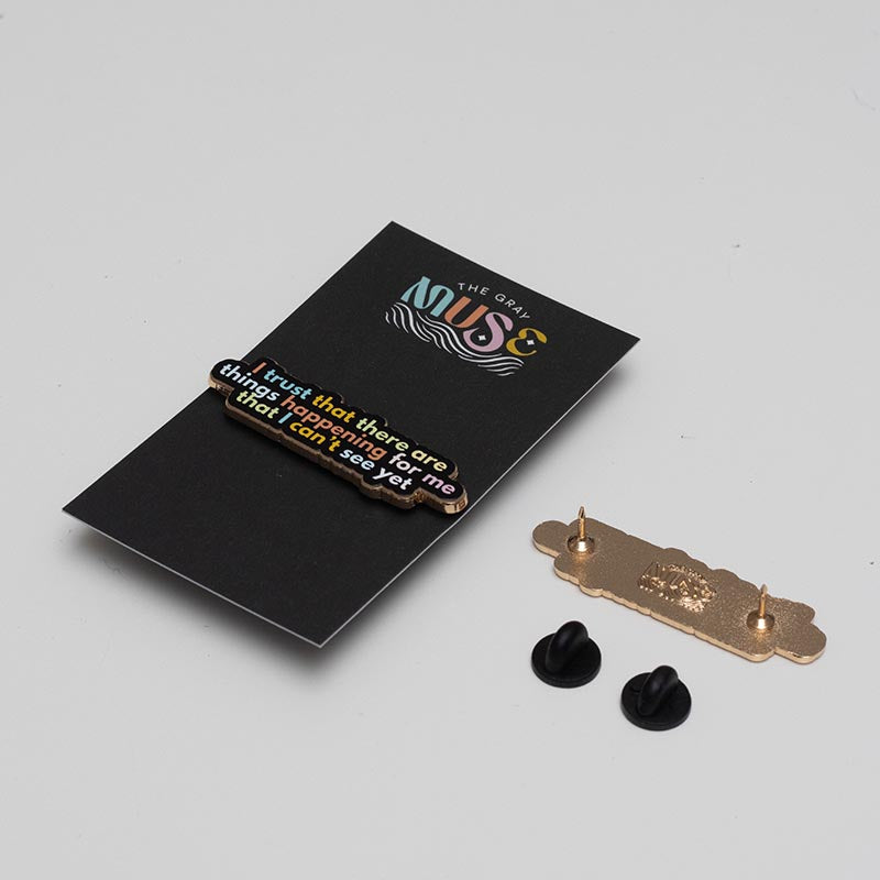 Trust that Things are Happening for Me Text Enamel Pin